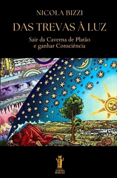 Das Trevas à Luz: Sair da Caverna de Platão e ganhar Consciência (Telesterion) (Portuguese Edition)