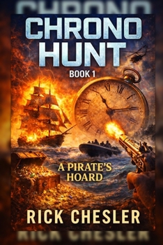 Chrono Hunt: Book1: A Pirate's Hoard