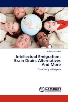 Paperback Intellectual Emigration: Brain Drain, Alternatives and More Book