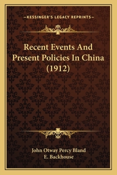 Paperback Recent Events And Present Policies In China (1912) Book