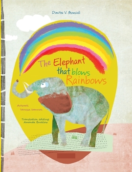 Paperback The Elephant That Blows Rainbows Book