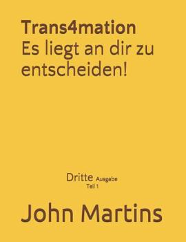 Paperback Trans4mation Es Liegt an Dir Zu Entscheiden! [German] Book