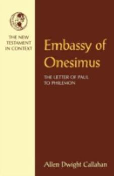 Embassy of Onesimus: The Letter of Paul to Philemon (New Testament in Context)
