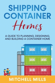 Paperback Shipping Container Homes: A Guide to Planning, Designing, and Building a Container Home Book