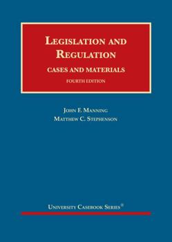 Hardcover Legislation and Regulation, Cases and Materials (University Casebook Series) Book