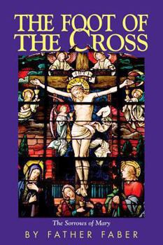The Foot of the Cross: The Sorrows of Mary