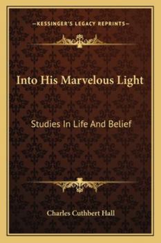 Into His Marvellous Light: Studies in Life and Belief