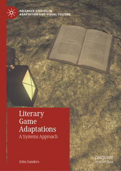 Hardcover Literary Game Adaptations: A Systems Approach Book