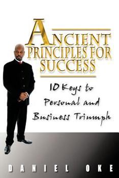 Paperback Ancient Principles for Success: 10 Keys to Personal and Business Triumph Book