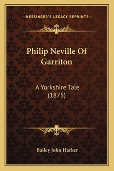 Paperback Philip Neville Of Garriton: A Yorkshire Tale (1875) Book
