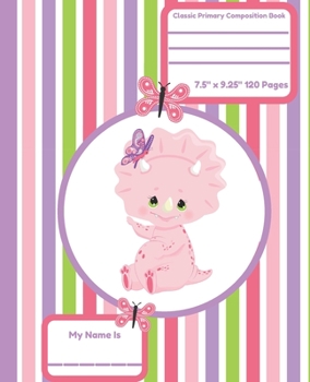 Classic Primary Composition Book: Primary Composition Notebook Dinosaur Early Creative Writing Tablet Stripe Pattern