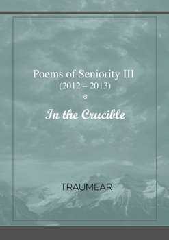 Paperback Poems of Seniority III - In the Crucible Book