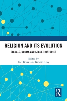 Paperback Religion and its Evolution: Signals, Norms and Secret Histories Book