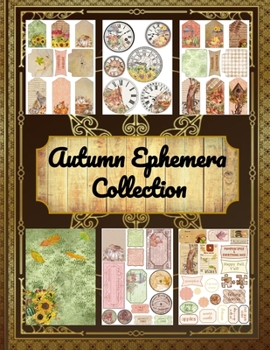 Autumn Ephemera Collection: Vintage Fall Paper Scrapbooking Embellishments –Scrapbook Autumn Leaves- for Diy Projects Journals Cards The Possibilities Are Endless