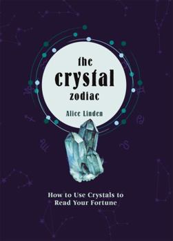 Hardcover Crystal Zodiac: How to use Crystals to Read your Fortune Book