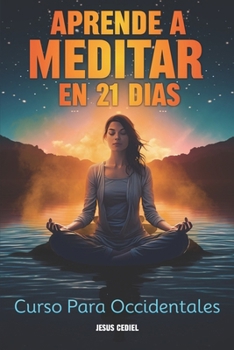 Paperback Aprende a Meditar en 21 dias: Curso para Occidentales [Spanish] Book