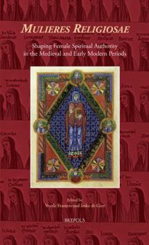 Hardcover Mulieres Religiosae: Shaping Female Spiritual Authority in the Medieval and Early Modern Periods Book