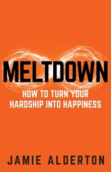 Paperback Meltdown: How to Turn Your Hardship Into Happiness Book