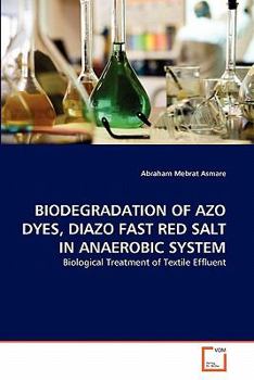 Paperback Biodegradation of Azo Dyes, Diazo Fast Red Salt in Anaerobic System Book