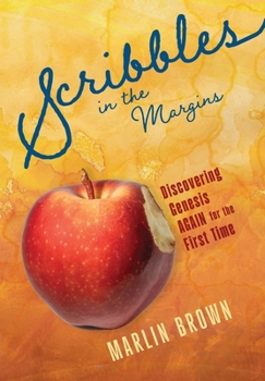 Hardcover Scribbles in the Margins: Discovering Genesis Again for the First Time Book
