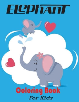 Paperback Elephant Coloring Book for Kids: Awasome Coloring Book for Kids Relaxing Book