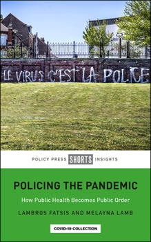 Paperback Policing the Pandemic: How Public Health Becomes Public Order Book