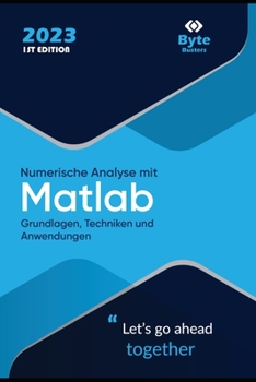 Paperback Numerische Analyse mit MATLAB: Grundlagen, Techniken und Anwendungen [German] Book
