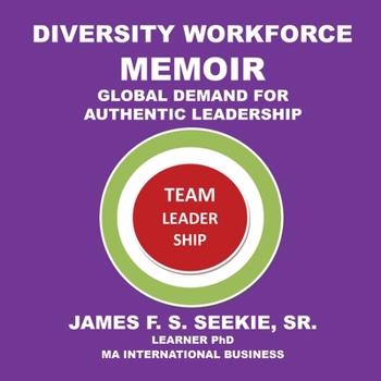 Paperback Diversity Workforce Memoir: Global Demand for Authentic Leadership Book