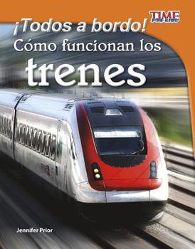 Hardcover ?Todos a Bordo!: C?mo Funcionan Los Trenes [Spanish] Book