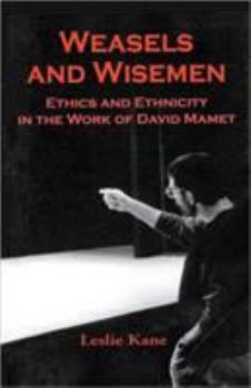 Weasels and Wisemen: Ethics and Ethnicity in the Work of David Mamet