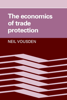 Paperback The Economics of Trade Protection Book