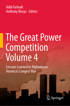 Hardcover The Great Power Competition Volume 4: Lessons Learned in Afghanistan: America's Longest War Book