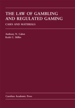 Hardcover The Law of Gambling and Regulated Gaming: Cases and Materials Book