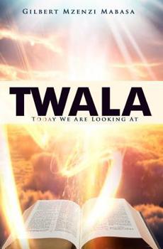 Paperback Twala: Today We Are Looking At Book