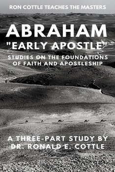 Paperback Abraham "Early Apostle": Studies on the Foundation of Faith and Apostleship Book