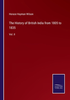 Paperback The History of British India from 1805 to 1835: Vol. II Book