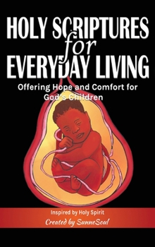 Hardcover Holy Scriptures for Everyday Living: Offering Hope and Comfort for God's Children Book