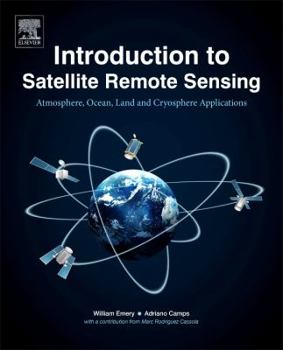 Paperback Introduction to Satellite Remote Sensing: Atmosphere, Ocean, Land and Cryosphere Applications Book