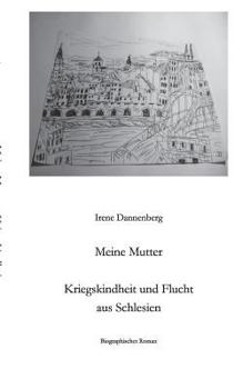 Paperback Meine Mutter: Kriegskindheit und Flucht aus Schlesien [German] Book