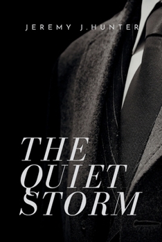 Paperback The Quiet Storm: How Men Can Stop Suppressing Their Emotions Before They Destroy Everything They Have Built Book