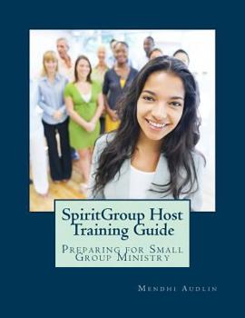 Paperback Spirit Group Host Training Guide: Preparing for Small Group Ministry Book