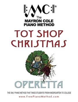 Paperback Toy Shop Christmas Operetta: The Mayron Cole Piano Method Book