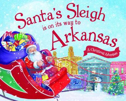Hardcover Santa's Sleigh Is on Its Way to Arkansas: A Christmas Adventure Book
