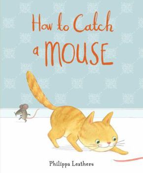 Hardcover How to Catch a Mouse Book