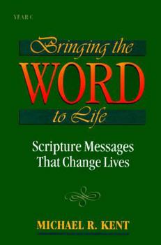 Paperback Bringing the Word to Life, Year C: Scripture Messages That Change Lives Book