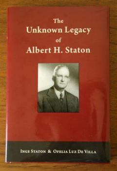 Unknown Binding The Unknown Legacy Of Albert H. Staton Book