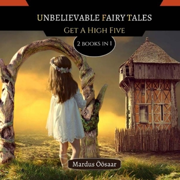 Paperback Unbelievable Fairy Tales: 2 Books In 1: Get A High Five Book