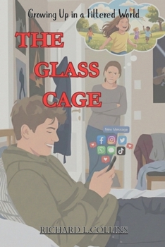 Paperback The Glass Cage: Growing Up In a Filtered World Book