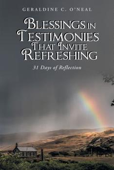 Paperback Blessings in Testimonies That Invite Refreshing: 31 Days of Reflection Book
