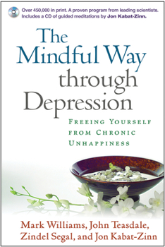 Paperback The Mindful Way Through Depression: Freeing Yourself from Chronic Unhappiness [With CD] Book